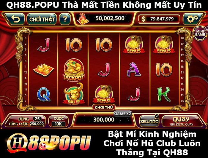 kinh-nghiem-choi-no-hu-club-luon-thang-tai-qh88