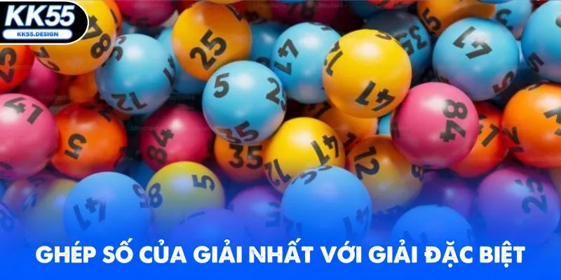 Phương pháp ghép số giữa giải nhất với giải Đặc Biệt siêu hiệu quả